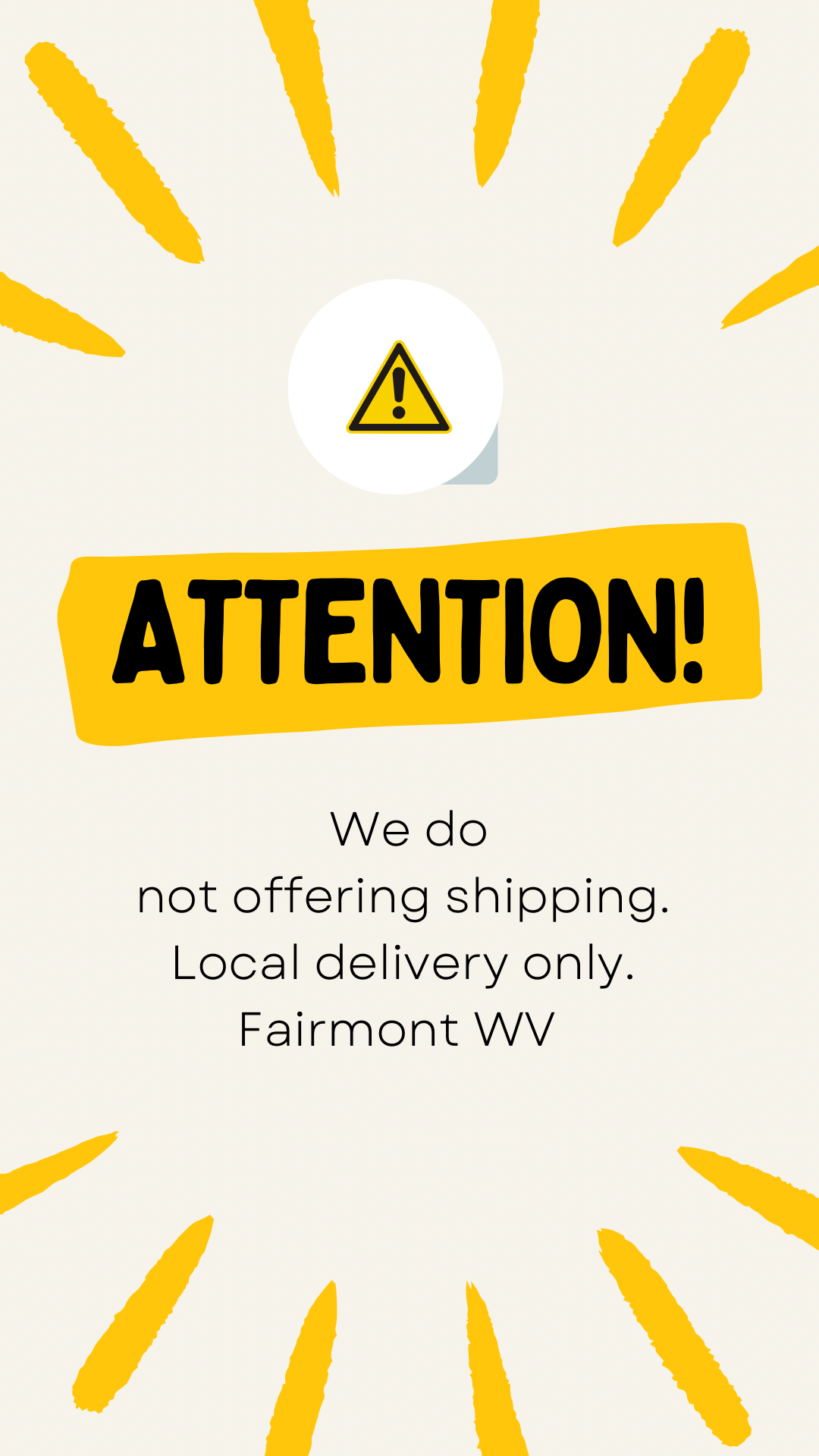 1- Local West Virginia Delivery only